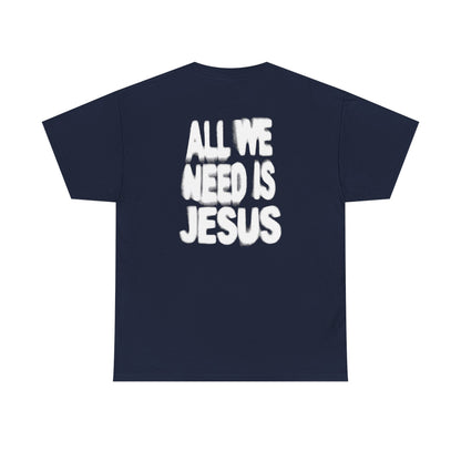 All We Need Is Jesus Tee — Christian Graphic T-Shirt with Crown Logo