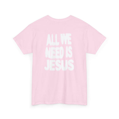 All We Need Is Jesus Tee — Christian Graphic T-Shirt with Crown Logo