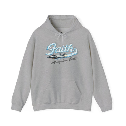 Faith Hoodie - "Always Have Faith" Inspirational Christian Pullover