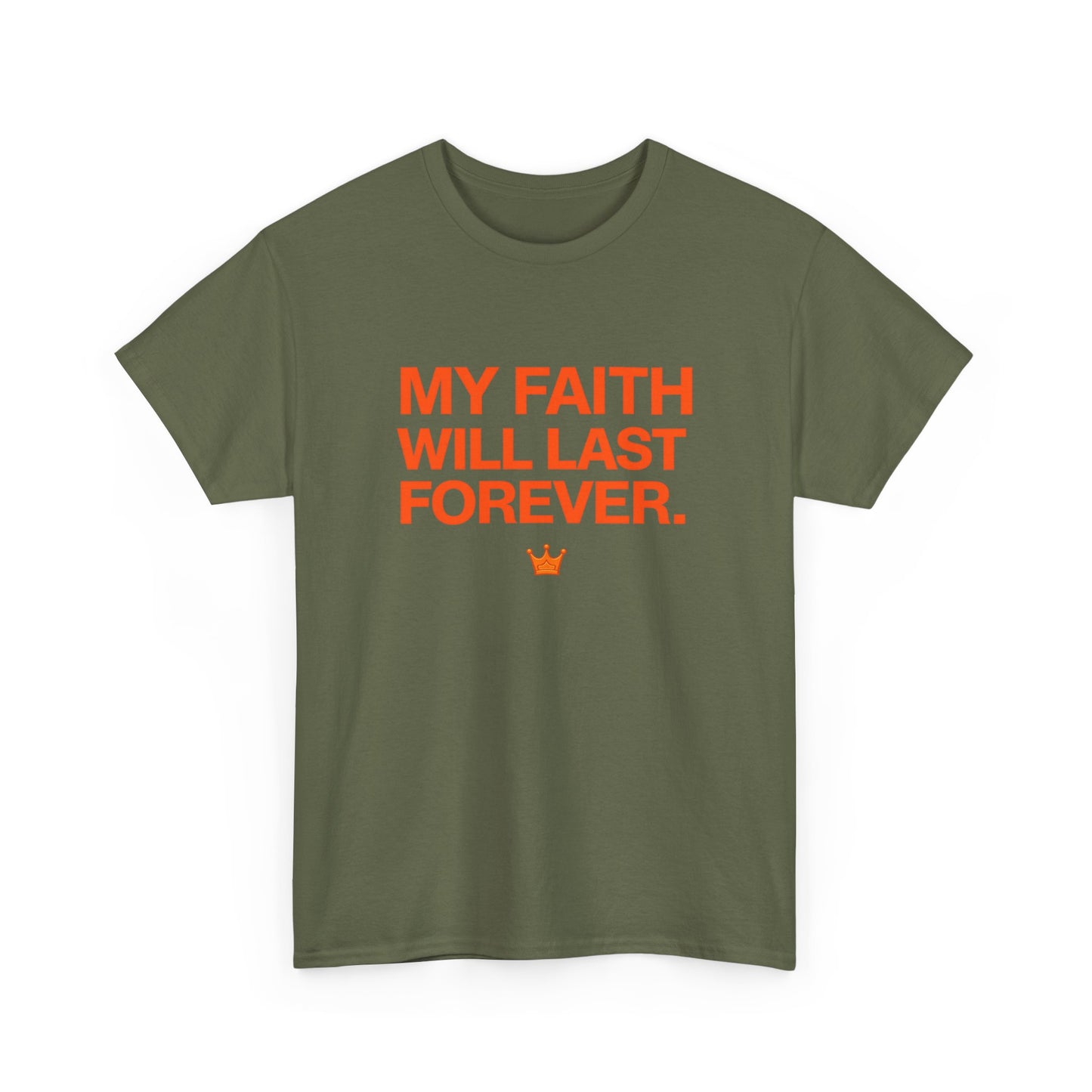 Faith T-Shirt — "My Faith Will Last Forever" Inspirational Christian Tee