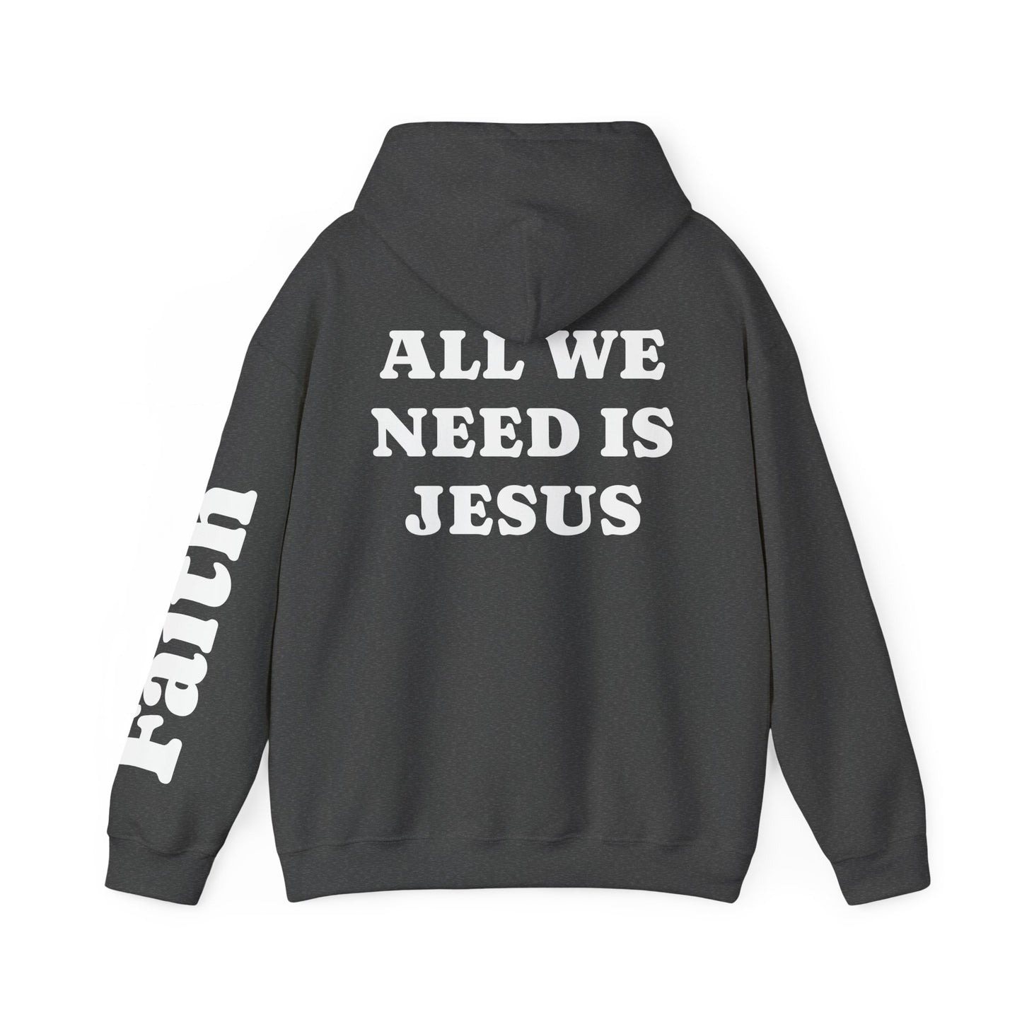 Christian Hoodie — "All We Need Is Jesus" Religious Pullover with Faith Sleeve Print