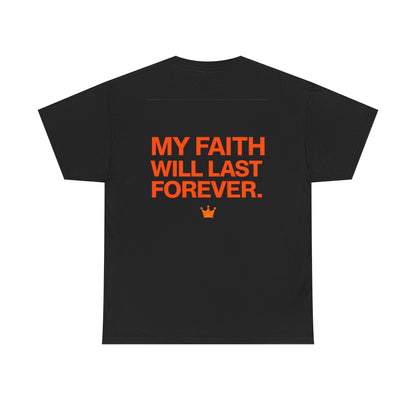 Faith Lasts Forever T-Shirt — "My Faith Will Last Forever" Inspirational Tee