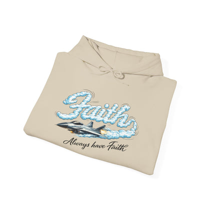 Faith Hoodie - "Always Have Faith" Inspirational Christian Pullover