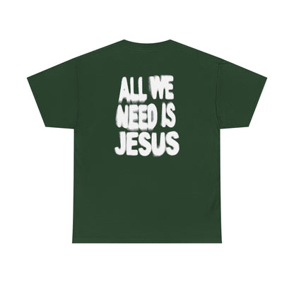 All We Need Is Jesus Tee — Christian Graphic T-Shirt with Crown Logo