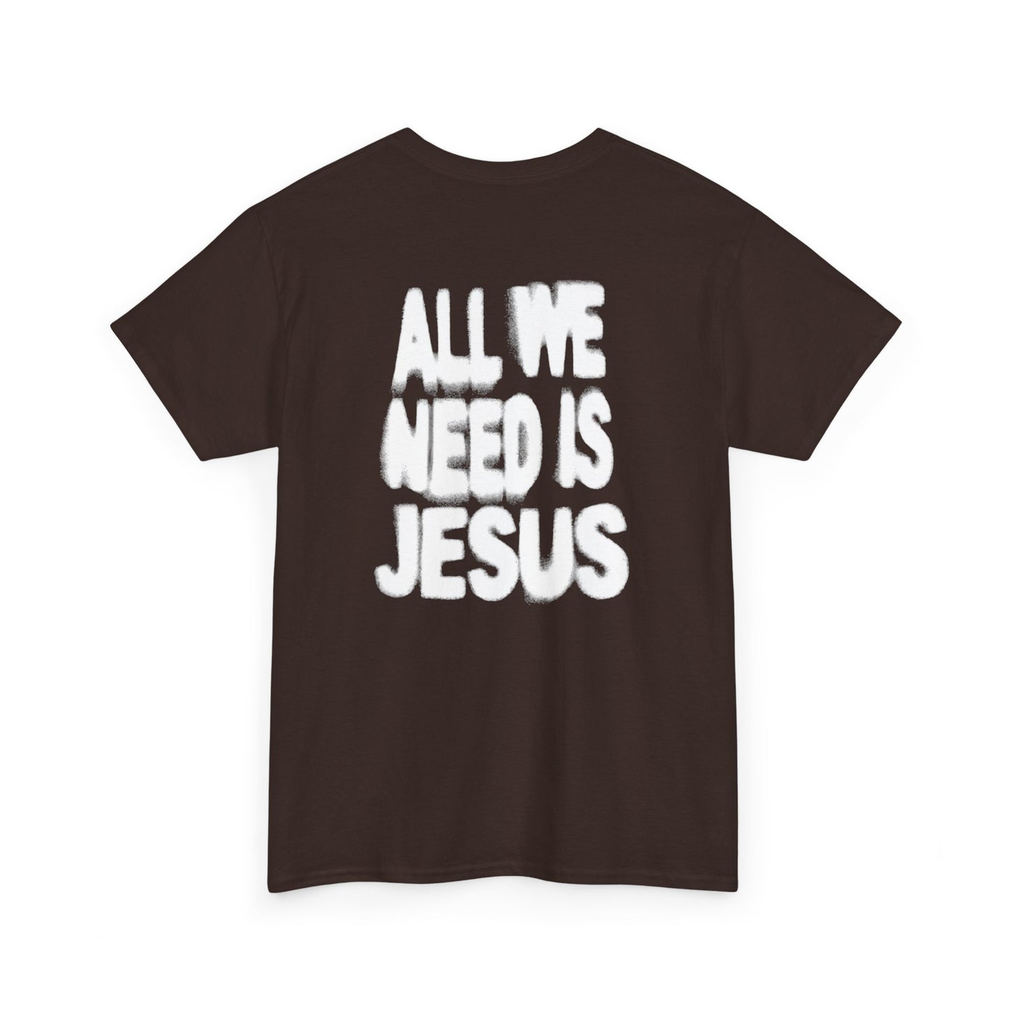 All We Need Is Jesus Tee — Christian Graphic T-Shirt with Crown Logo