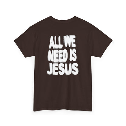 All We Need Is Jesus Tee — Christian Graphic T-Shirt with Crown Logo