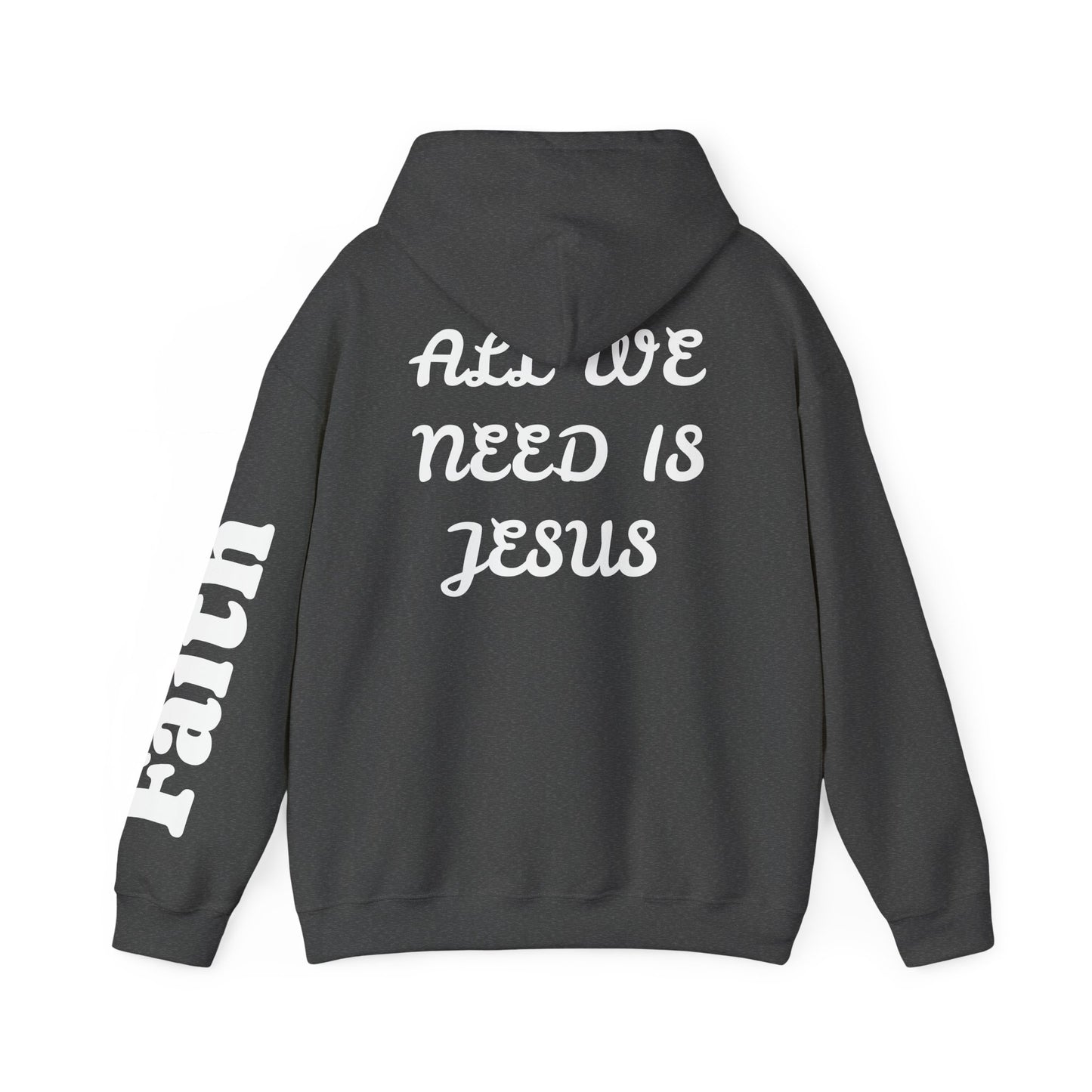 Christian Hoodie — "All We Need Is Jesus" Religious Pullover with Faith Sleeve Print