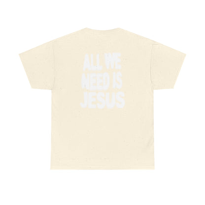 All We Need Is Jesus Tee — Christian Graphic T-Shirt with Crown Logo