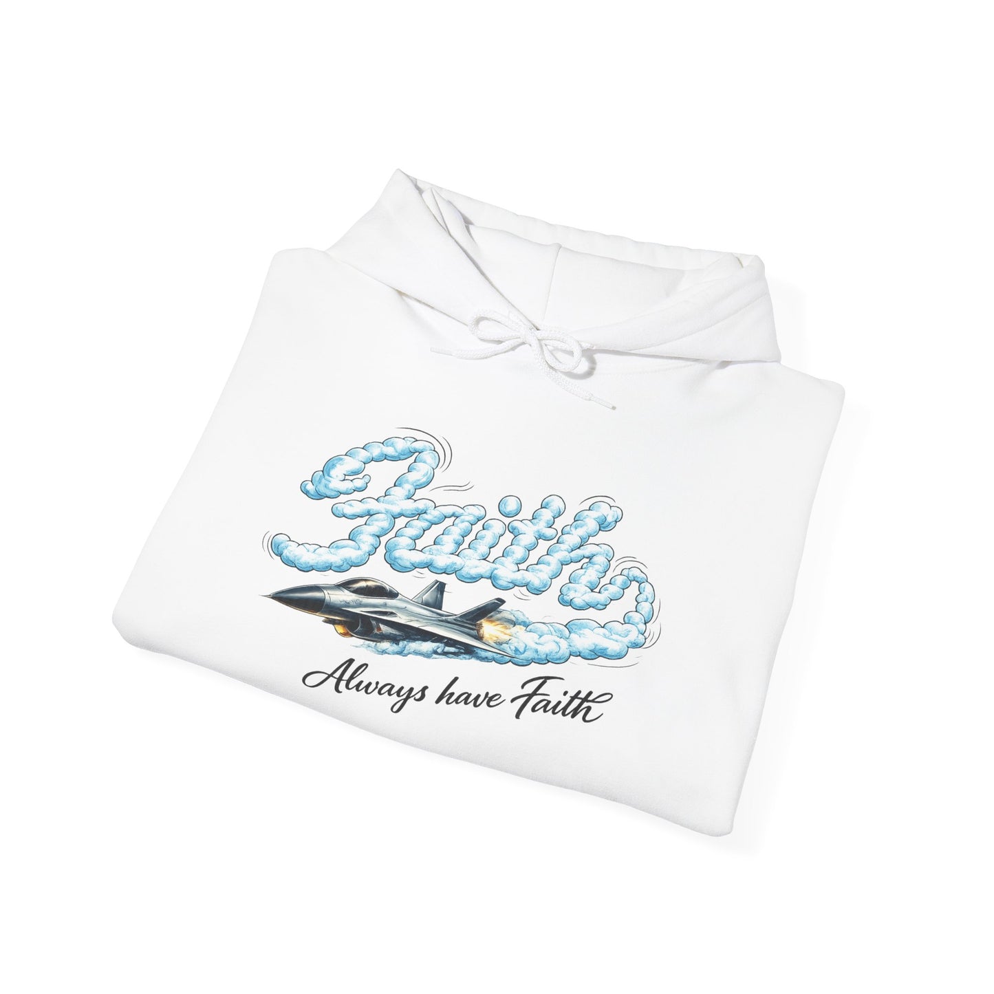 Faith Hoodie - "Always Have Faith" Inspirational Christian Pullover