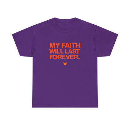 Faith T-Shirt — "My Faith Will Last Forever" Inspirational Christian Tee