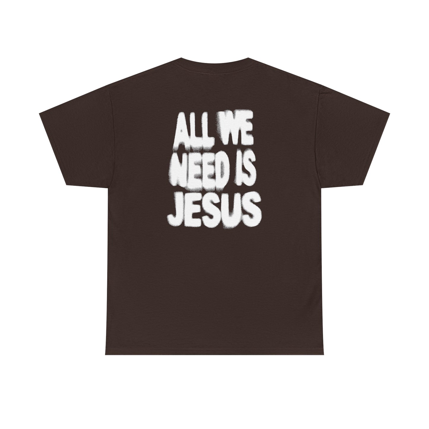 All We Need Is Jesus Tee — Christian Graphic T-Shirt with Crown Logo
