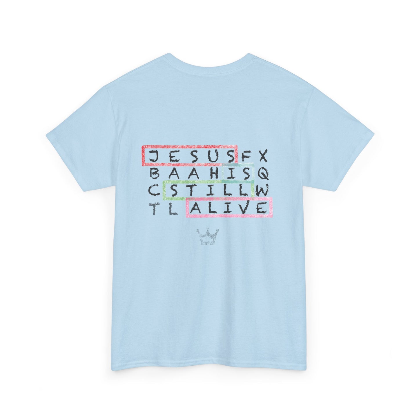 Faith Tee — "Jesus Is Still Alive" Christian Graphic T‑Shirt