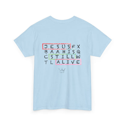 Faith Tee — "Jesus Is Still Alive" Christian Graphic T‑Shirt