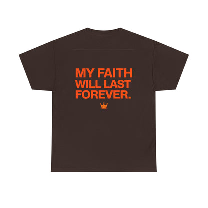 Faith Lasts Forever T-Shirt — "My Faith Will Last Forever" Inspirational Tee