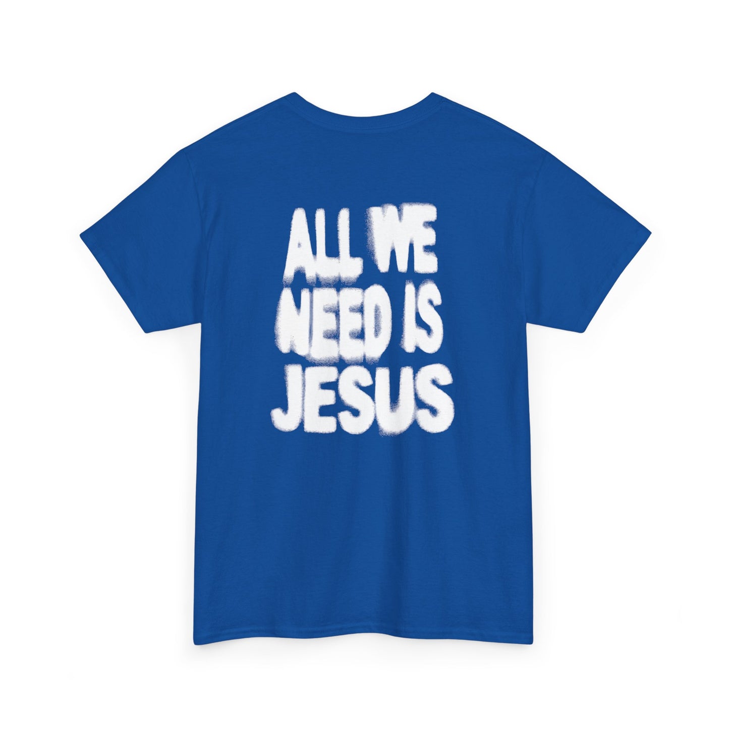 All We Need Is Jesus Tee — Christian Graphic T-Shirt with Crown Logo