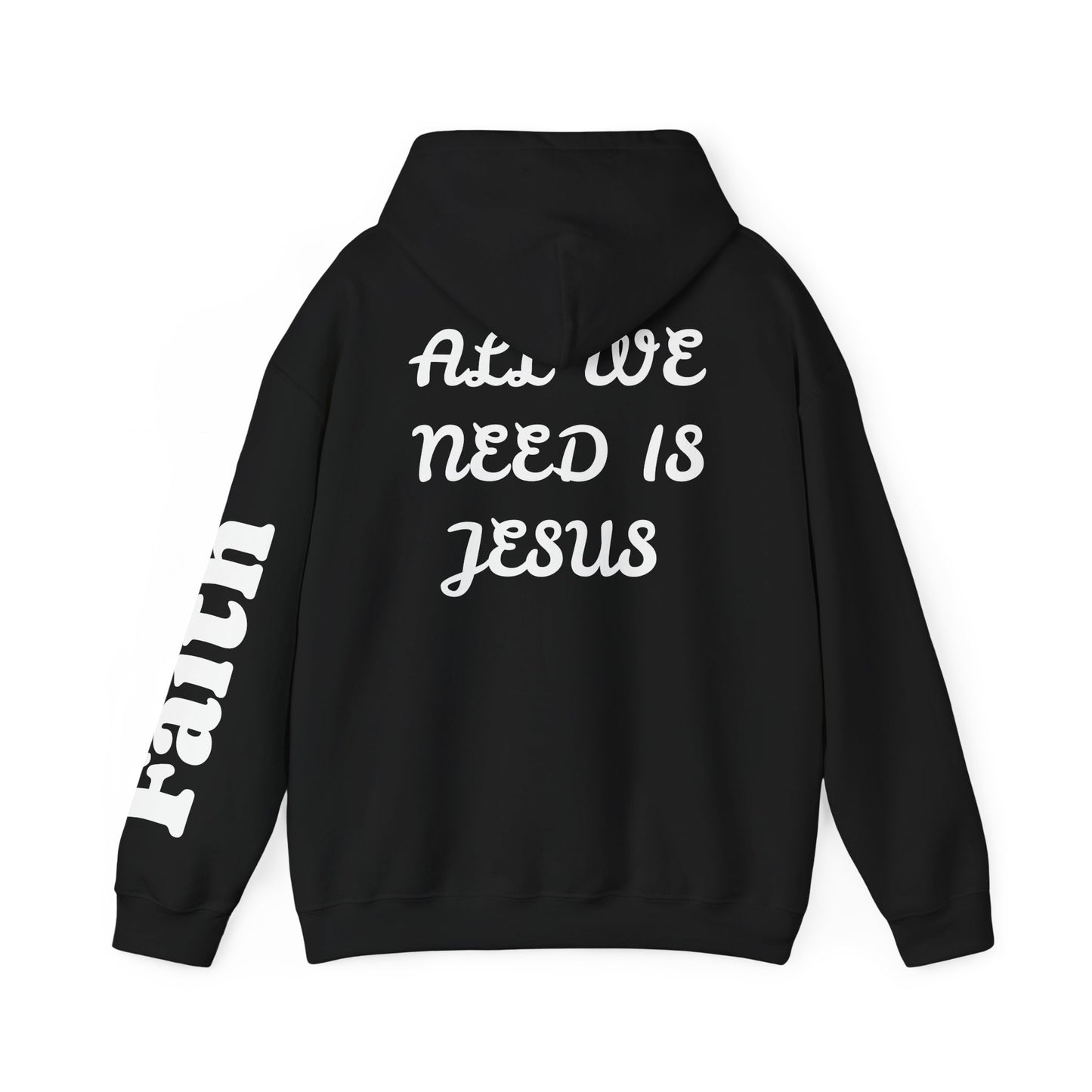 Christian Hoodie — "All We Need Is Jesus" Religious Pullover with Faith Sleeve Print
