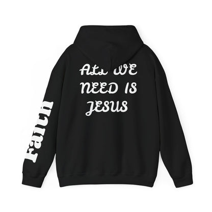 Christian Hoodie — "All We Need Is Jesus" Religious Pullover with Faith Sleeve Print