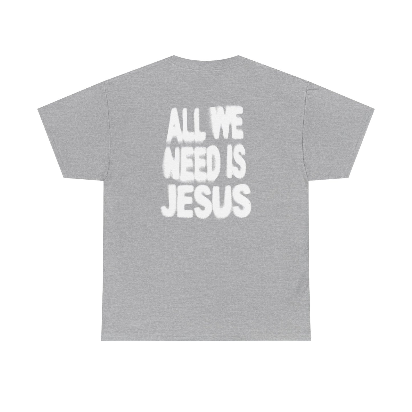 All We Need Is Jesus Tee — Christian Graphic T-Shirt with Crown Logo
