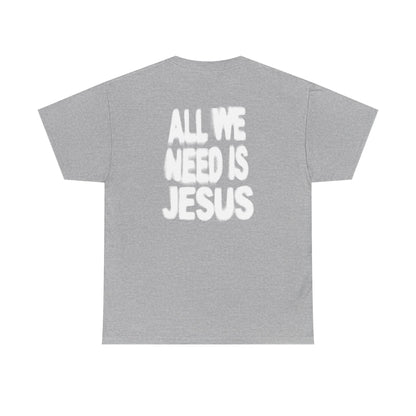 All We Need Is Jesus Tee — Christian Graphic T-Shirt with Crown Logo