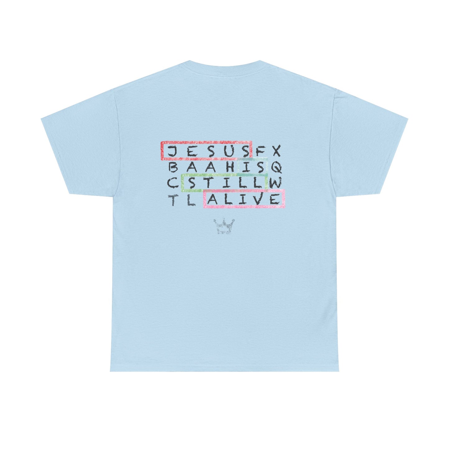 Faith Tee — "Jesus Is Still Alive" Christian Graphic T‑Shirt