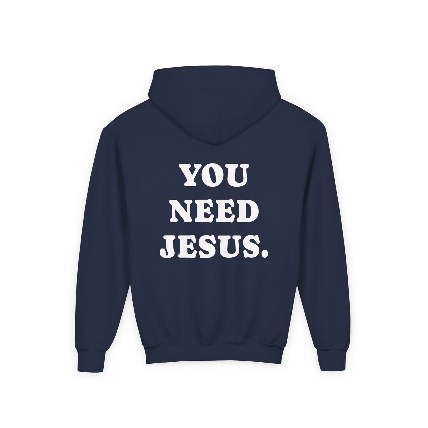 Youth Hoodie — “You Need Jesus.” Bold Back Print with Crown Accent