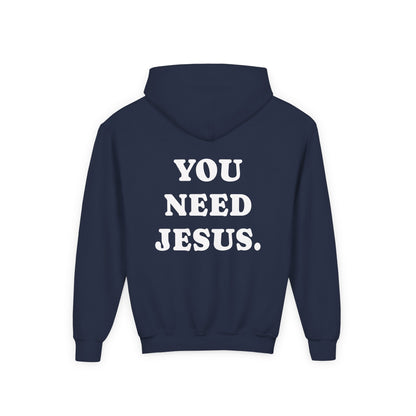 Youth Hoodie — “You Need Jesus.” Bold Back Print with Crown Accent