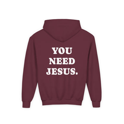 Youth Hoodie — “You Need Jesus.” Bold Back Print with Crown Accent