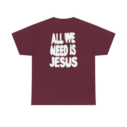 All We Need Is Jesus Tee — Christian Graphic T-Shirt with Crown Logo