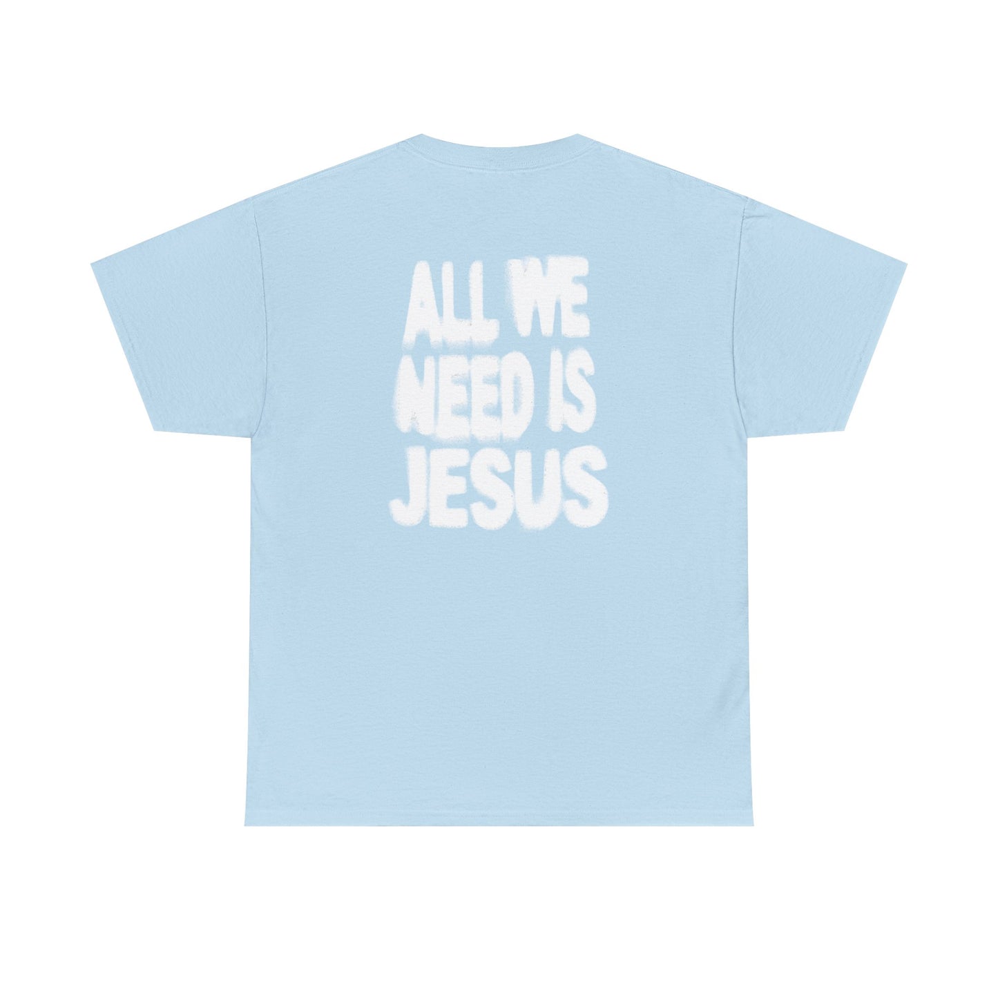 All We Need Is Jesus Tee — Christian Graphic T-Shirt with Crown Logo