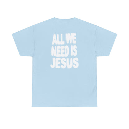 All We Need Is Jesus Tee — Christian Graphic T-Shirt with Crown Logo