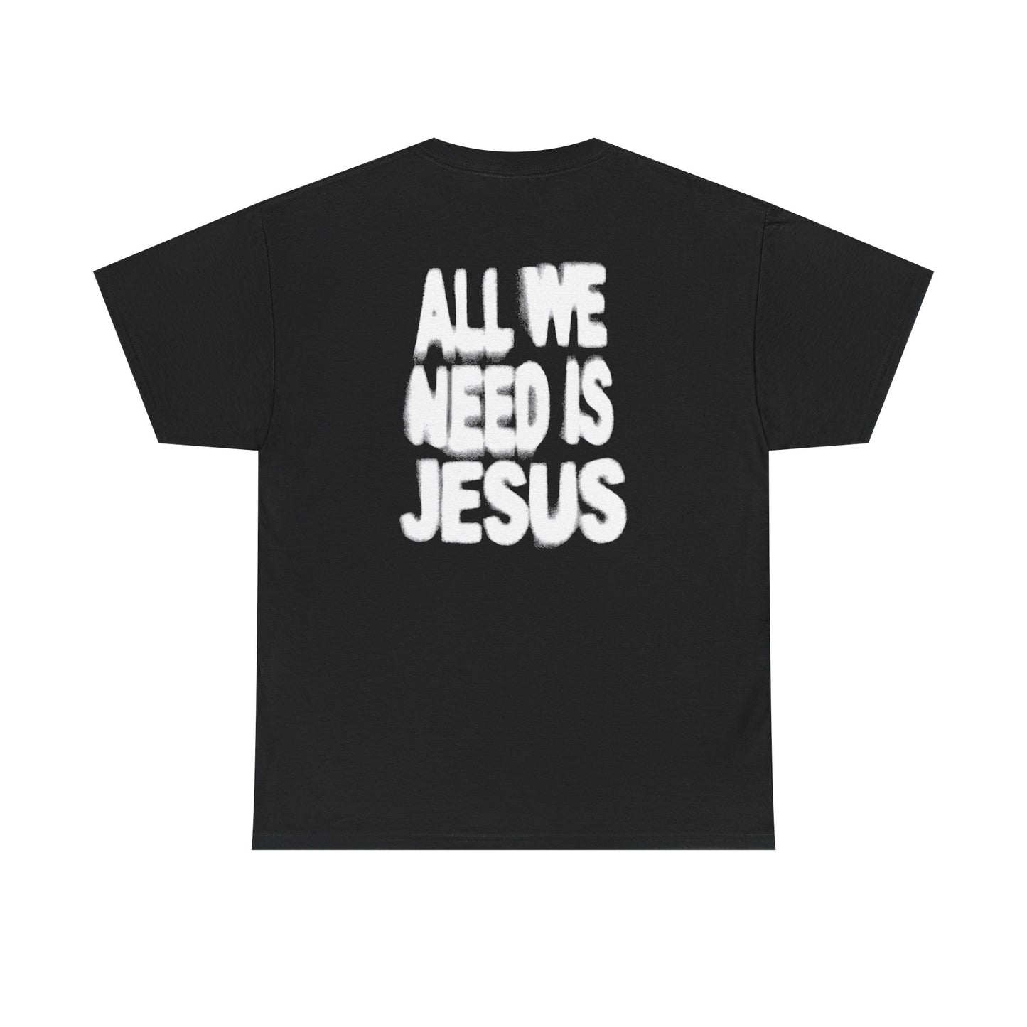 All We Need Is Jesus Tee — Christian Graphic T-Shirt with Crown Logo