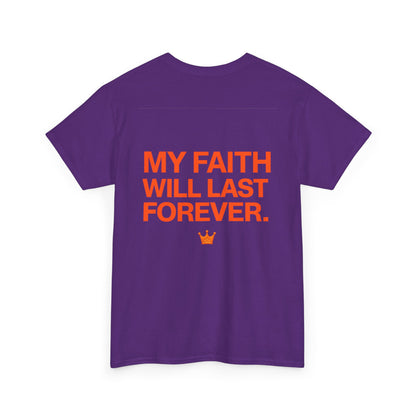 Faith Lasts Forever T-Shirt — "My Faith Will Last Forever" Inspirational Tee