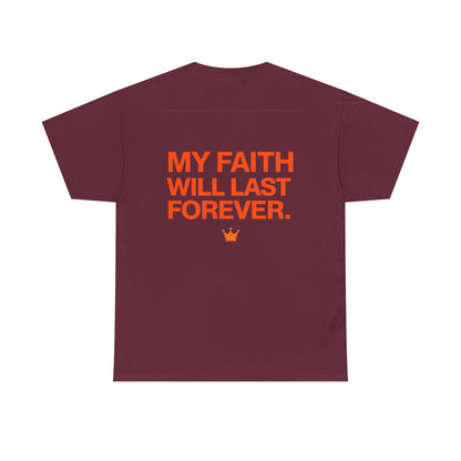 Faith Lasts Forever T-Shirt — "My Faith Will Last Forever" Inspirational Tee
