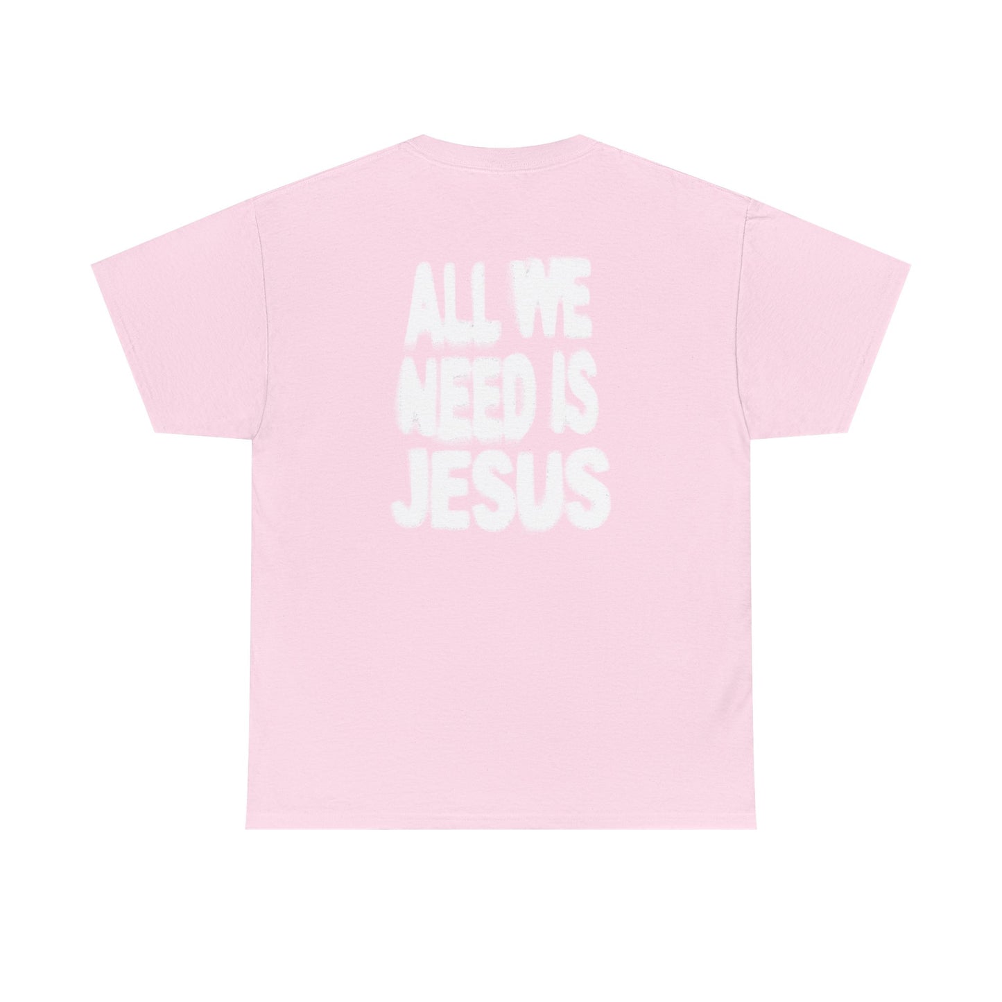 All We Need Is Jesus Tee — Christian Graphic T-Shirt with Crown Logo