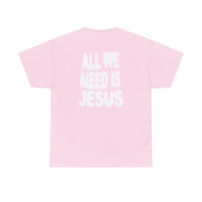 All We Need Is Jesus Tee — Christian Graphic T-Shirt with Crown Logo