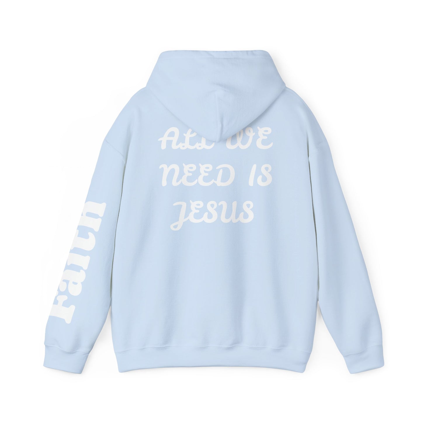 Christian Hoodie — "All We Need Is Jesus" Religious Pullover with Faith Sleeve Print