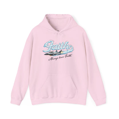 Faith Hoodie - "Always Have Faith" Inspirational Christian Pullover