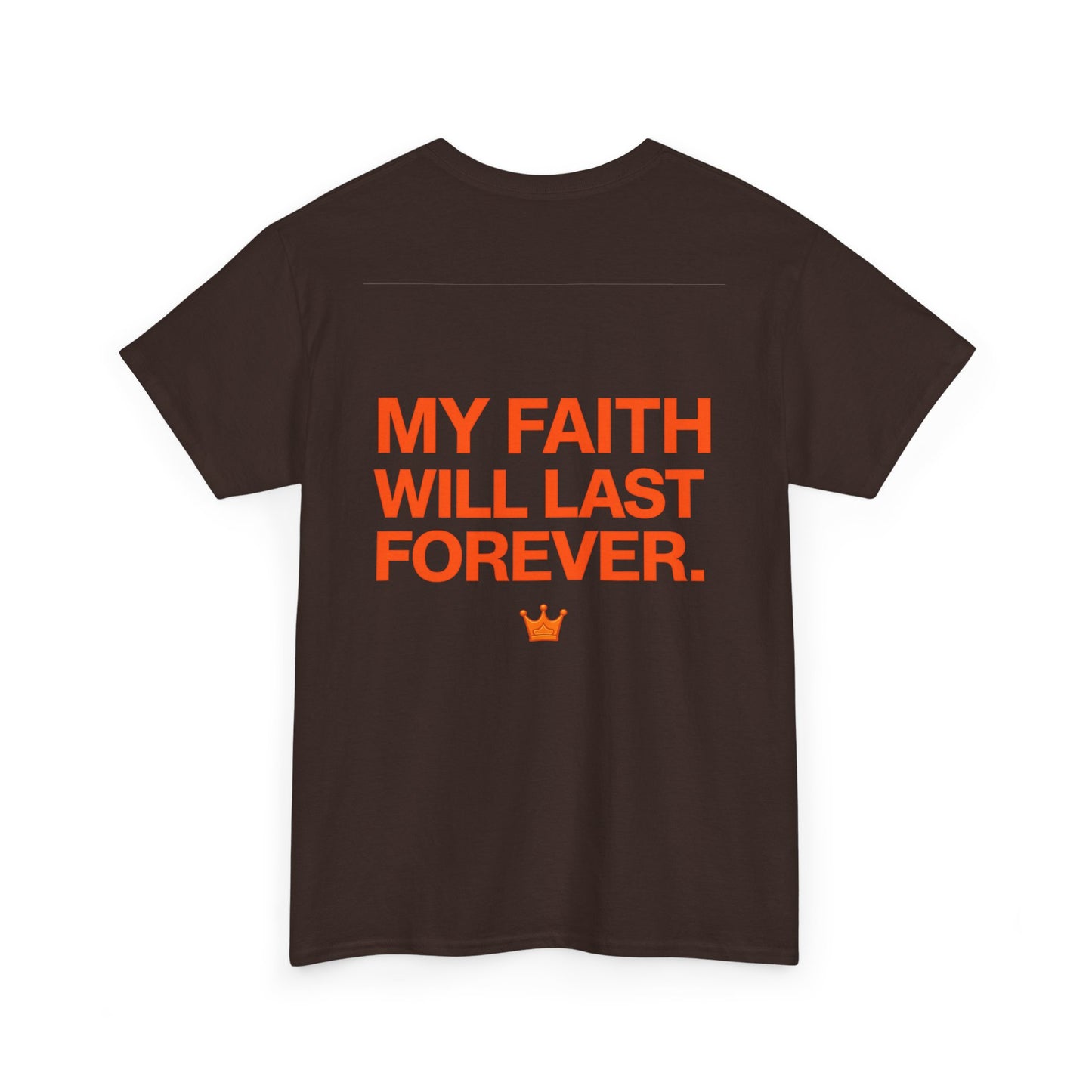 Faith Lasts Forever T-Shirt — "My Faith Will Last Forever" Inspirational Tee