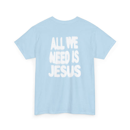 All We Need Is Jesus Tee — Christian Graphic T-Shirt with Crown Logo