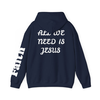 Christian Hoodie — "All We Need Is Jesus" Religious Pullover with Faith Sleeve Print