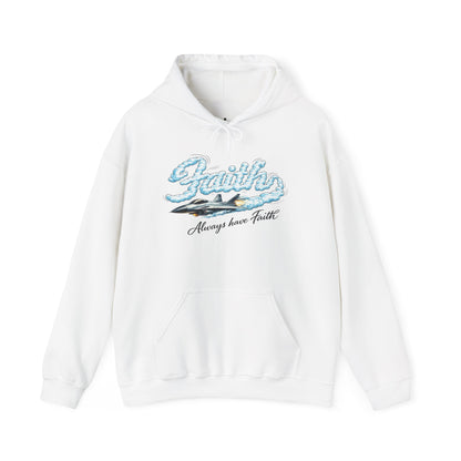 Faith Hoodie - "Always Have Faith" Inspirational Christian Pullover