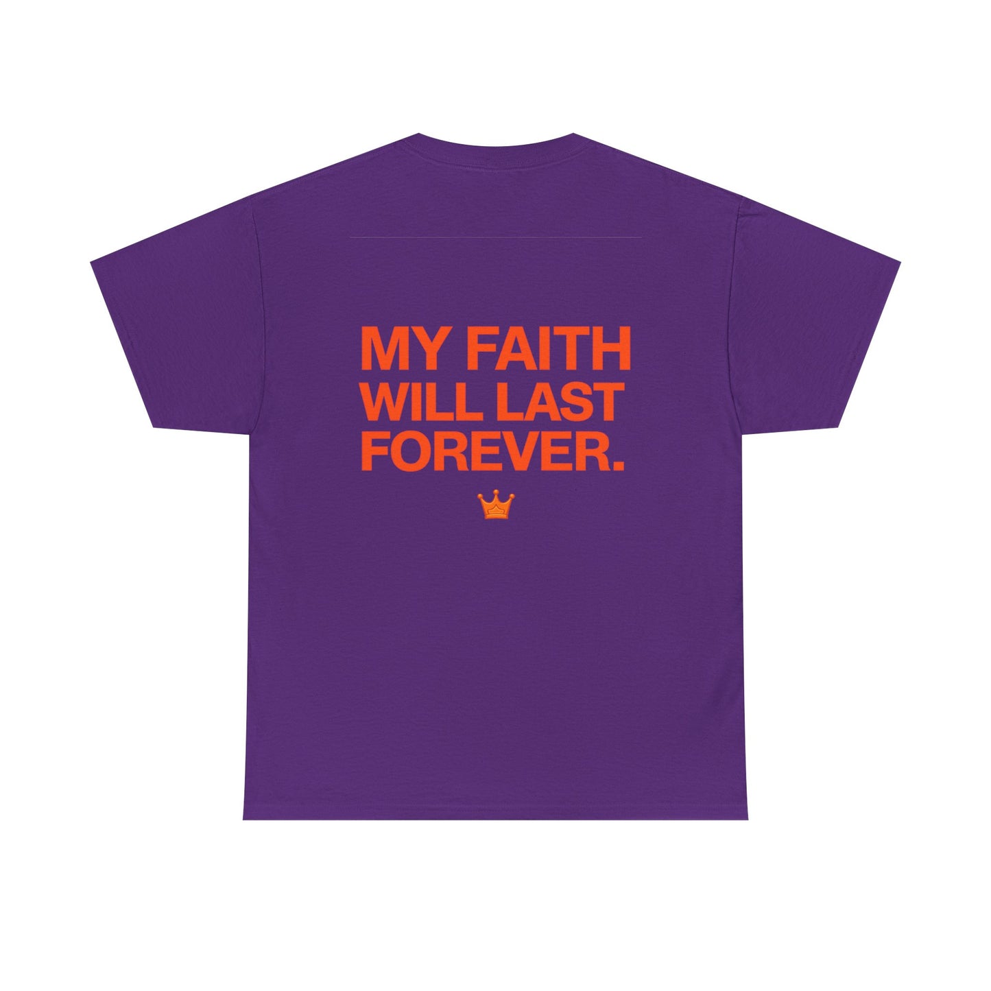 Faith Lasts Forever T-Shirt — "My Faith Will Last Forever" Inspirational Tee