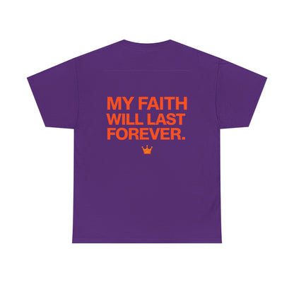 Faith Lasts Forever T-Shirt — "My Faith Will Last Forever" Inspirational Tee