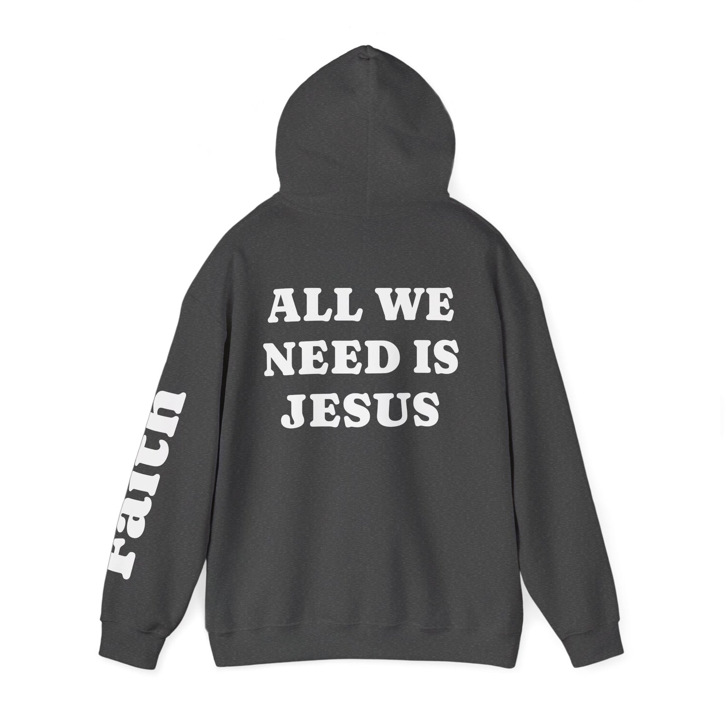 Christian Hoodie — "All We Need Is Jesus" Religious Pullover with Faith Sleeve Print