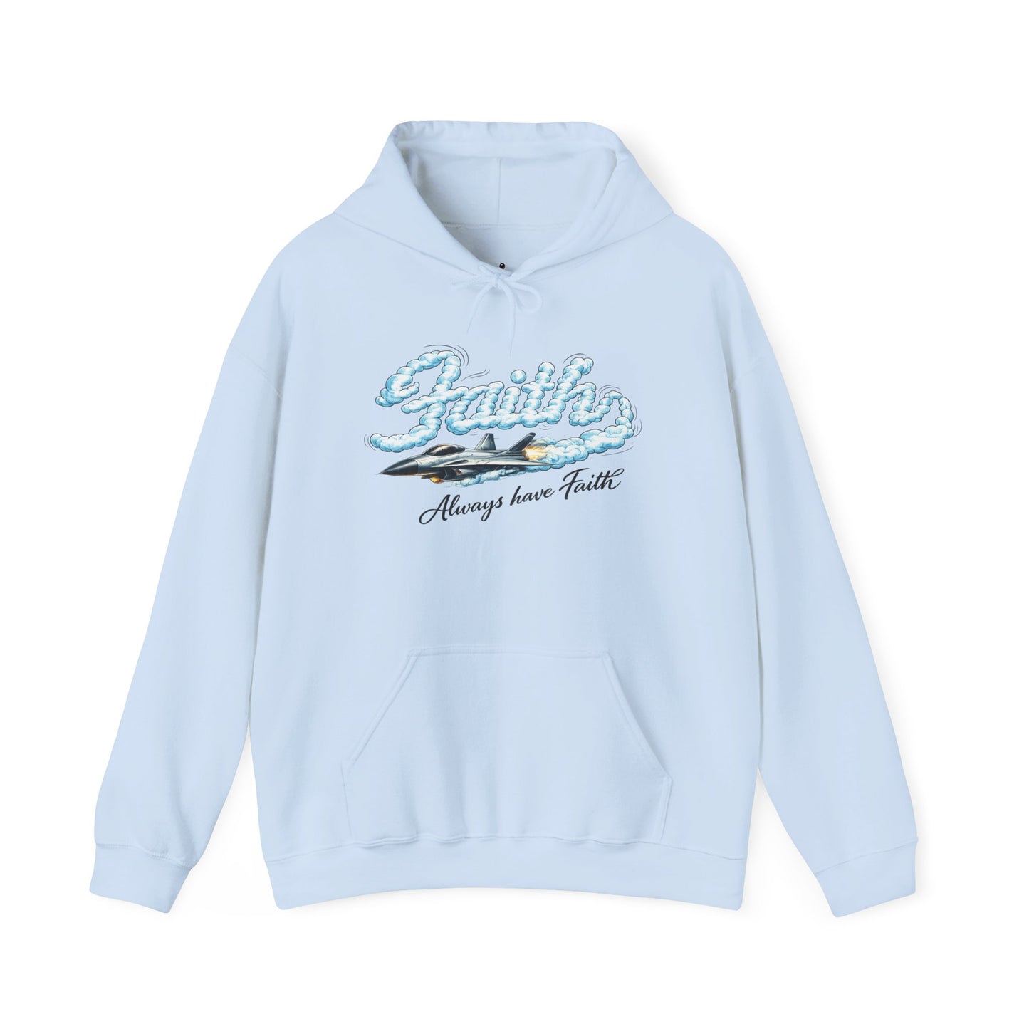 Faith Hoodie - "Always Have Faith" Inspirational Christian Pullover