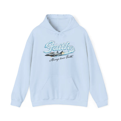 Faith Hoodie - "Always Have Faith" Inspirational Christian Pullover