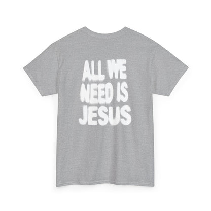 All We Need Is Jesus Tee — Christian Graphic T-Shirt with Crown Logo