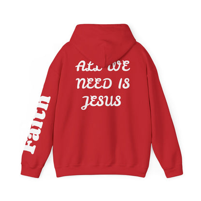 Christian Hoodie — "All We Need Is Jesus" Religious Pullover with Faith Sleeve Print