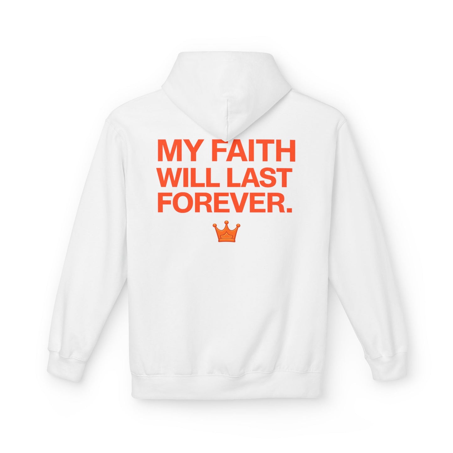 Faith Will Last Forever Hoodie — Inspirational Crown Graphic Hoodie
