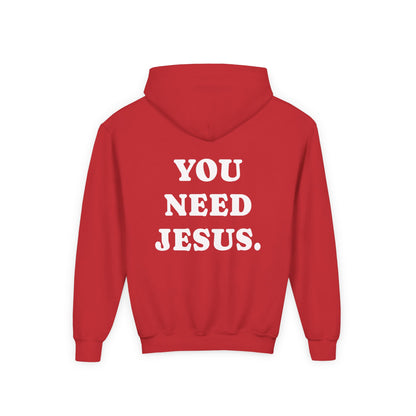 Youth Hoodie — “You Need Jesus.” Bold Back Print with Crown Accent